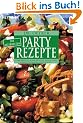 Die allerbesten Partyrezepte: Lumpensuppe, Schichtsalat, Pfundstopf, Schnitzelpfanne, Salattorte