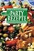 Die allerbesten Partyrezepte: 
