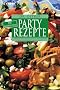 Die allerbesten Partyrezepte: Lumpensuppe, Schichtsalat, Pfundstopf, Schnitzelpfanne, Salattorte