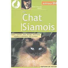 Le chat Siamois : Origines-caract�re-choix-dressage-alimentation-maladies et traitements chat siamois et enfants