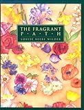 The Fragrant Path: A Book About Sweet Scented Flowers and Leaves Knowing God: Walking through the Book of Books