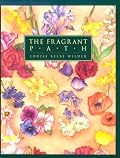 The Fragrant Path: A Book About Sweet Scented Flowers and Leaves