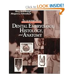 Illustrated Dental Embryology, Histology, and Anatomy