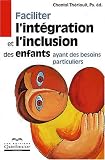 Faciliter l'int�gration et l'inclusion des enfants ayant des besoins particuliers