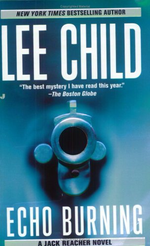 Echo Burning (Jack Reacher Novels)