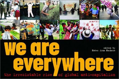 We Are Everywhere: The Irresistible Rise of Global Anti-Capitalism under Activism in The Books Store