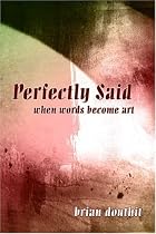 Perfectly Said: when words become art