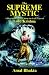 The Supreme Mystic: A Biographical Novel of the Early Years of Lord Krishna by Amal Bhakta