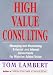 High Value Consulting: Managing and Maximizing External and Internal Consultants for ...