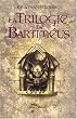 La trilogie de Bartim�us : Coffret en 3 volumes : L'Amulette de Samarcande ; L'Oeil du Golen ; La Porte de Ptol�m�e