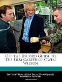 Off the Record Guide to the Film Career of Owen Wilson