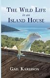 The Wild Life in An Island House