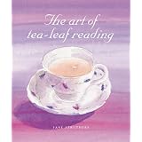 The Art of Tea Leaf Readingby Jane Struthers
