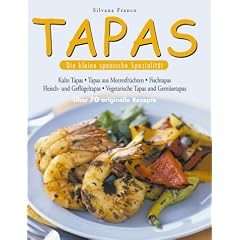 Tapas: Die kleine spanische Spezialit�t. �ber 70 originelle Rezepte