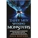 Three Men Seeking Monsters: Six Weeks in Pursuit of Werewolves, Lake Monsters, Giant Cats, Ghostly Devil Dogs and Ape-men