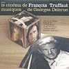 Le Cin�ma de Francois Truffaut, musiques de Georges Delerue