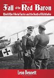 Fall of the Red Baron: World War I Aerial Tactics and the Death of Richthofen