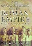 The grand strategy of the Roman Empire : from the first century A.D. to the third