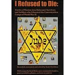 I Refused to Die: Stories of Boston Area Holocaust Survivors and Soldiers Who Liberated the Concentration Camps of World War II book cover
