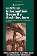 Information Security Architecture: An Integrated Approach to Security in the Organization, Second Edition