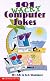 101 Wacky Computer Jokes