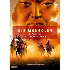 Die Mongolen: Im Reich des Dschingis Khan. Das Buch zur Fernsehserie