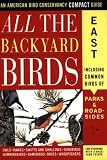  : All the Backyard Birds: East (American Bird Conservancy Compact Guide)