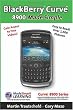 BlackBerry(r) Curve(tm) 8900 Made Simple: For the Curve(tm) 8900, 8910, 8920, 8930, and all 89xx Series BlackBerry Smartphones.