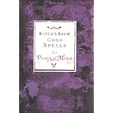 Witch's Brew: Good Spells for Peace of Mind