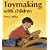 Toymaking With Children