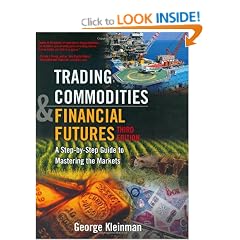 Trading Commodities and Financial Future: A Step-by-Step Guide to Mastering the Markets