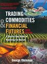 Trading Commodities and Financial Future: A Step-by-Step Guide to Mastering the Markets