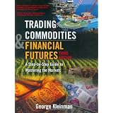 Trading Commodities and Financial Futures: A Step by Step Guide to Mastering the Markets, 3rd Edition