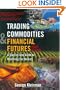 Trading Commodities and Financial Futures: A Step by Step Guide to Mastering the Markets, 3rd Edition
