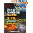 Trading Commodities and Financial Futures: A Step by Step Guide to Mastering the Markets, 3rd Edition by George Kleinman