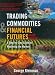 Trading Commodities and Financial Futures: A Step by Step Guide to Mastering the Markets, 3rd Edition