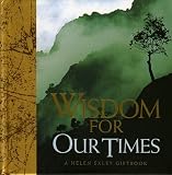Wisdom for Our Times (Helen Exley Giftbooks) Wisdom for Our Times (Helen Exley Giftbooks)