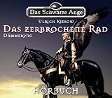 Das Schwarze Auge - Das zerbrochene Rad / D�mmerung, H�rbuch auf 6 CDs