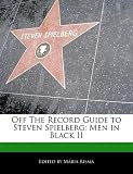 Off The Record Guide to Steven Spielberg: Men in Black II