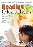 Reading Globally, K-8: Connecting Students to the World Through Literature [With CDROM]