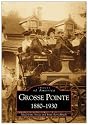 Grosse Pointe:   1880-1930   (MI)  (Images of America)