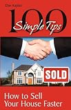 100 Simple Tips: How to Sell Your House Faster