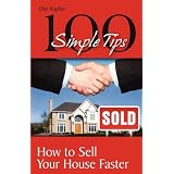 100 Simple Tips: How to Sell Your House Faster