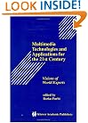 Multimedia Technologies and Applications for the 21st Century: Visions of World Experts (The Springer International Series in Engineering and Computer Science)