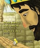Wise King Solomon and the Honey Bee (King Solomon Tales)