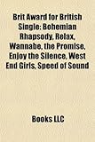Brit Award for British Single: Bohemian Rhapsody, Relax, Wannabe, the Promise, Enjoy the Silence, West End Girls, Speed of Sound-