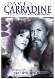 David Carradine: The Eye of My Tornado