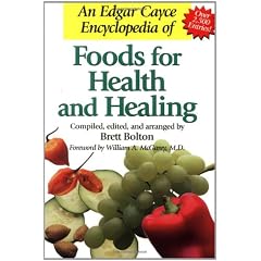 An Edgar Cayce Encyclopedia of Foods for Health and Healing