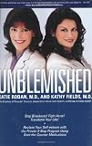 Unblemished: Stop Breakouts! Fight Acne! Transform Your Life! Reclaim Your Self-Esteem with the Proven 3-Step Program Using Over-the-Counter Medications