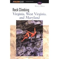 Rock Climbing Virginia, West Virginia, and Maryland (Falcon Guides Rock Climbing)
